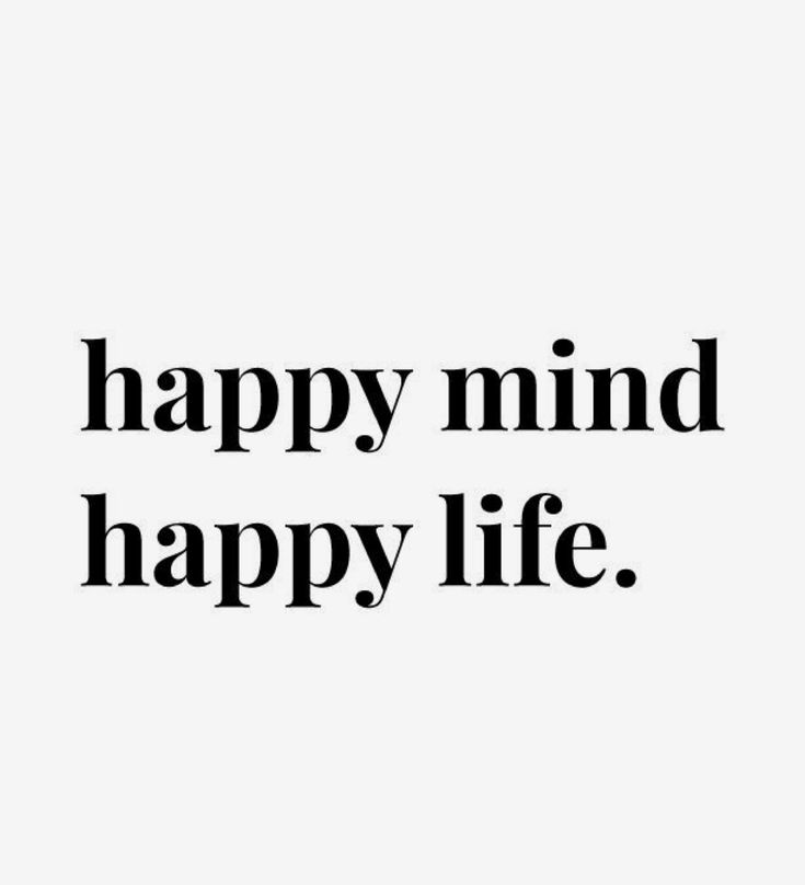 Minimal text that says happy mind happy life on a white background.